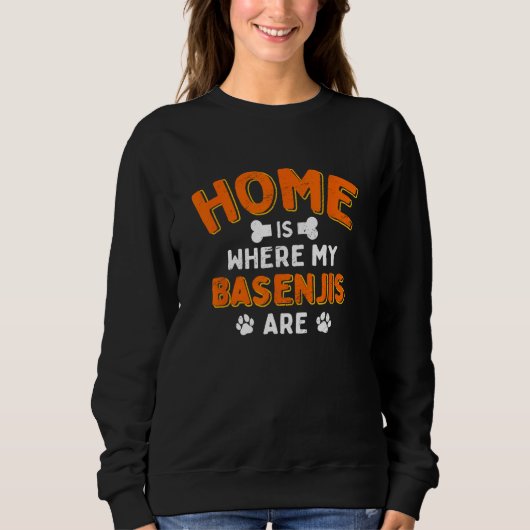 Sweatshirt Home Is Where My Basenjis Are Dog Dad Fur Dad (Devant)