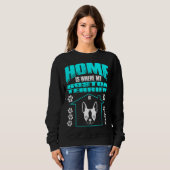 Sweatshirt Home Is Where My Boston Terrier Is Pet (Devant entier)