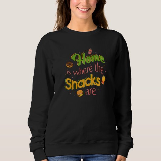 Sweatshirt Home Is Where The Snacks Are Comfy (Devant)