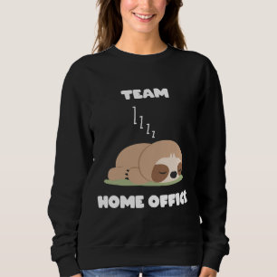 Sweatshirt Home Office Sloth Funny Team Home