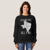 Sweatshirt Home State Texas Pride Texas Vs All Y'All (Devant entier)