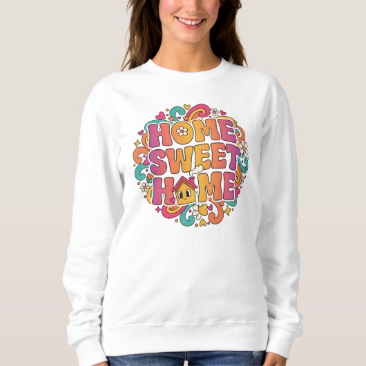 Sweatshirt Home Sweet Home - Retro Bubble Letter Design (Devant)