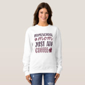 Sweatshirt Homeschool Maman Ajouter Juste Du Café (Devant entier)