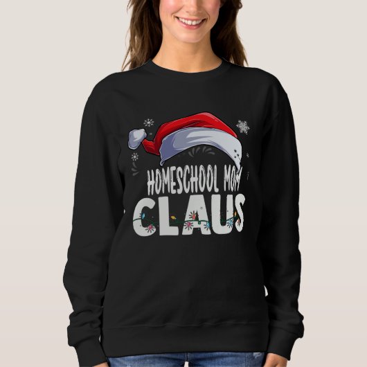 Sweatshirt Homeschool Mom Santa Claus Christmas Matching Cost (Devant)
