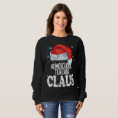 Sweatshirt Homeschool Teacher Claus Christmas  Matching Costu (Devant entier)