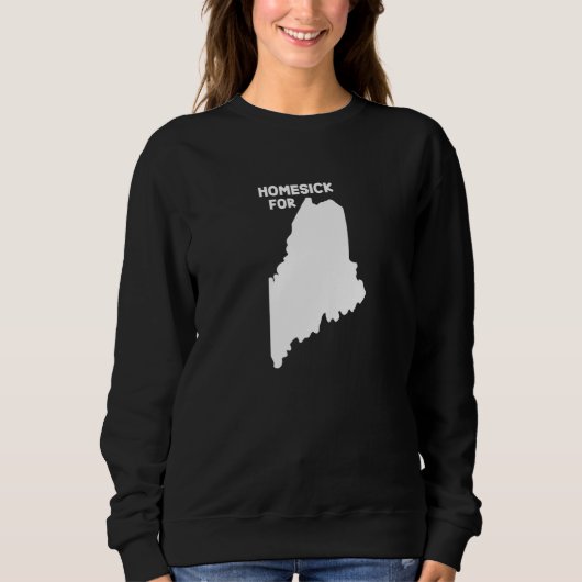 Sweatshirt Homesick For Maine Home State Us Map Down Easters (Devant)
