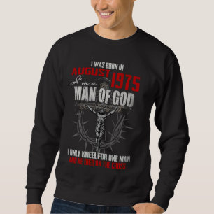 Sweatshirt Homme De Dieu Né En Août 1975 Seulement Kneel Pour