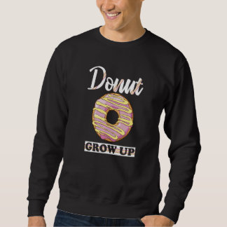Sweatshirt Hommes Femmes Enfants Beignet Grandir Pun Beignet 