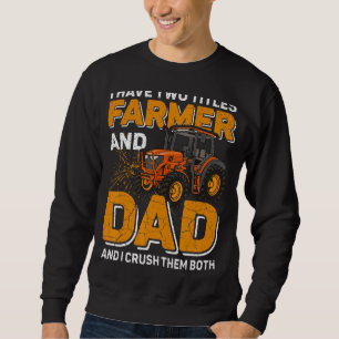 Sweatshirt Hommes J'Ai Deux Titres Fermier Et Papa Fermier