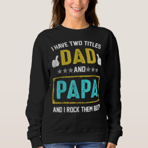 Sweatshirt Hommes J'ai Deux Titres Papa Et Papa Je Les Fais T