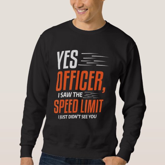 Sweatshirt Hommes Oui Officier J'Ai Vu La Vitesse Limite Cond (Devant)