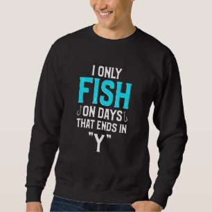 Sweatshirt Hommes Pour Pêcheur Je Ne Poisson Que Les Jours Qu
