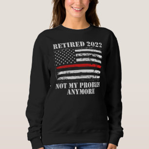 Sweatshirt Hommes Retraités 2022 Plus Mon Problème Pompiers