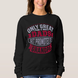Sweatshirt Hommes Seuls les grands papas sont promus à grand-