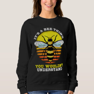 Sweatshirt Honey Bee Beekeeper Cite C'Est Une Chose D'Abeille