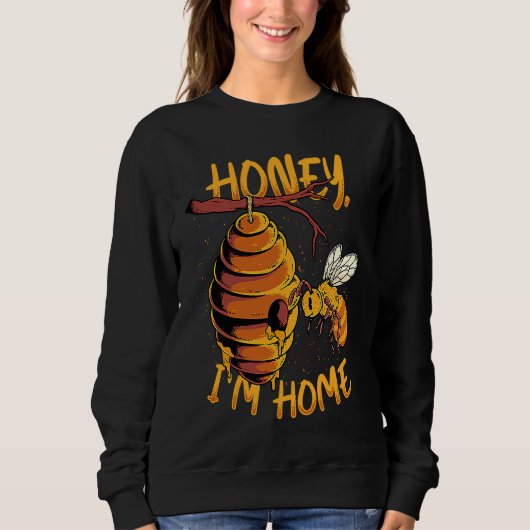 Sweatshirt Honey I'm Home Bee Hive Honey Bee Apiarist Beekee (Devant)