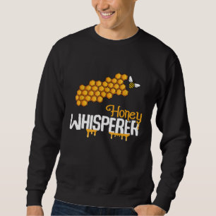 Sweatshirt Honey Whisperer Bee Beekeeper Dit Honey Bee
