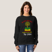Sweatshirt Honoring Past Inspiring Funny Future Black History (Devant entier)