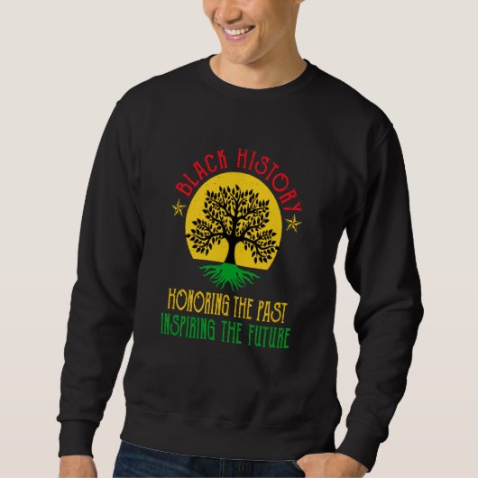 Sweatshirt Honoring Past Inspiring Future Black History Month (Devant)