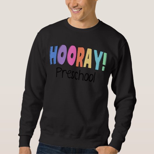 Sweatshirt Hooray Preschool Pour L'Équipe D'Admin Enseignant (Devant)