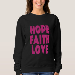 Sweatshirt Hope Faith Love Sweet Lilac Color Dreamy