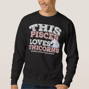 Sweatshirt Horoscope SIGNE Zodiaque Pisces Aime Unicornes