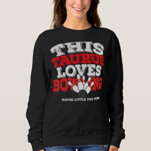Sweatshirt Horoscope SIGNE Zodiaque Taurus aime Bowling