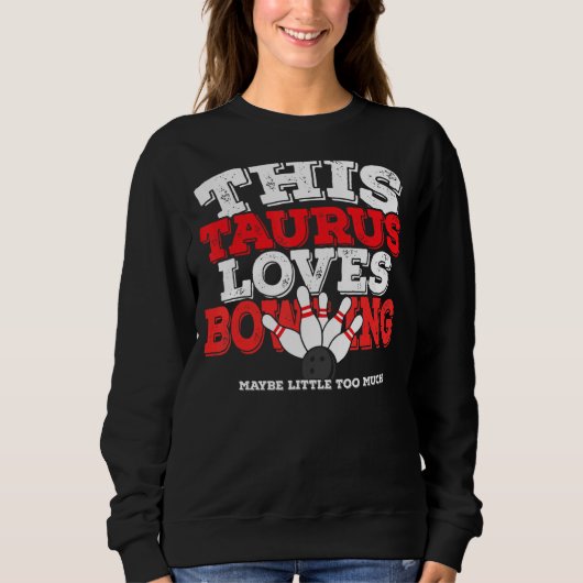 Sweatshirt Horoscope SIGNE Zodiaque Taurus aime Bowling (Devant)
