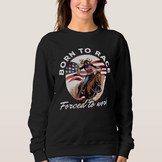 Sweatshirt Horse Barrel Racing Born to barrel race forced to (Devant)