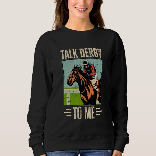 Sweatshirt Horse Racing Gambling - Talk Derby to me!_2 (Devant)