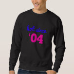 Sweatshirt Hot depuis 04 Funny 19th Birthday cadeau Iu2019m H<br><div class="desc">Hot depuis 04 Funny 19th Birthday cadeau Iu2019m Hot</div>