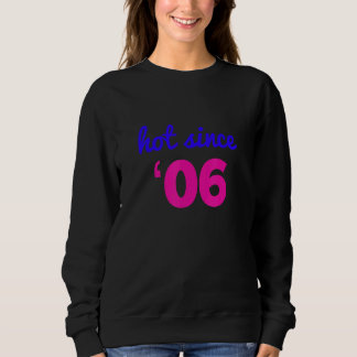 Sweatshirt Hot depuis 06 Funny 17th Birthday cadeau Iu2019m H