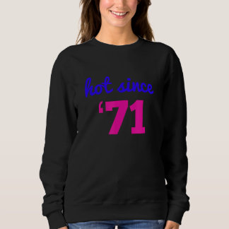 Sweatshirt Hot depuis 71 Funny 52e cadeau d'anniversaire Iu20