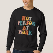 Sweatshirt Hot Person At Work 1 (Devant)