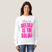 Sweatshirt Hot Pink Staying Delulu est le Solulu (Devant entier)