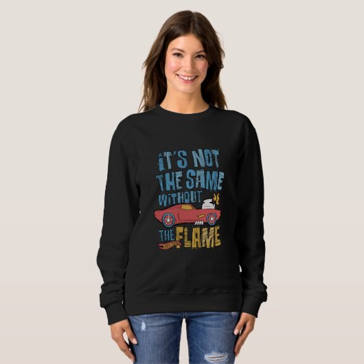 Sweatshirt Hot Wheels - It's Not the Same Without the Flame (Devant entier)