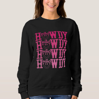 Sweatshirt Howdy Smile Face Southern Western Girl Country Rod
