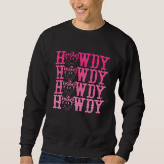 Sweatshirt Howdy Smile Face Southern Western Girl Country Rod