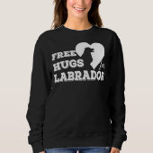 Sweatshirt Hugs Gratuits Pour Labrador (Devant)