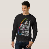 Sweatshirt Hula Hoop Gymnaste Trainer Hooping Dancer Enthusi (Devant entier)