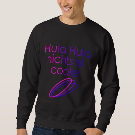 Sweatshirt Hula Hula Rien N'Est Cool Hoop Dance Hula Hooping (Devant)