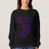 Sweatshirt Hula Hula Rien N'Est Cool Hoop Dance Hula Hooping (Devant)