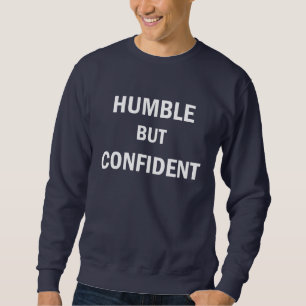 Sweatshirt Humble mais confiant