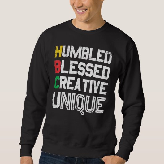 Sweatshirt Humbled Blessed Creative Unique For Pride African  (Devant)