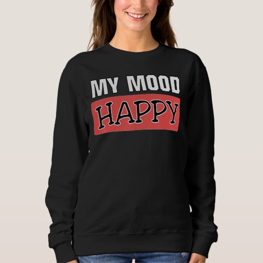 Sweatshirt Humeur Happy Sentiments Positifs Happines émotionn (Devant)