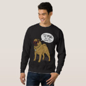 Sweatshirt Humour de chien carlin - Ce que vous regardez dans (Devant entier)