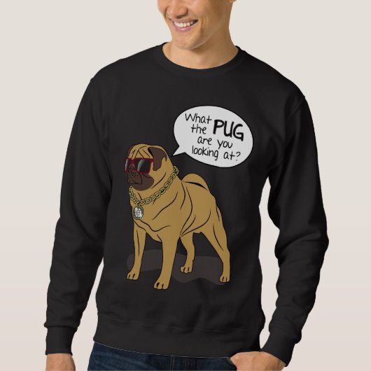 Sweatshirt Humour de chien carlin - Ce que vous regardez dans (Devant)