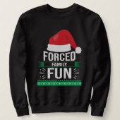 Sweatshirt Humour de Noël de fête de famille forcée (Design devant)