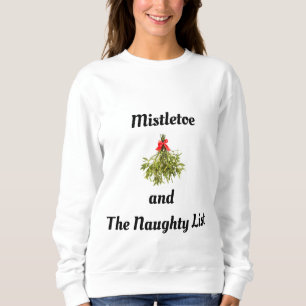 SWEATSHIRT HUMOUR DE NOËL "NAUGHTLIST & MISTLETOE"
