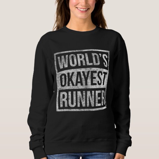 Sweatshirt Humour Worlds Okayest Runner Marathon Runner (Devant)